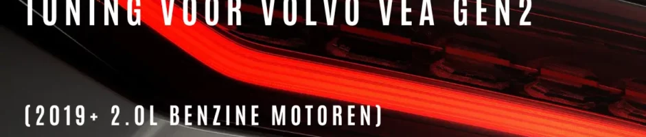 UPDATE: Nu beschikbaar! Tuning voor Volvo VEA Gen2 (2019+ 2.0L Benzine motoren)